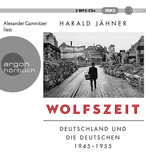 Wolfszeit: Deutschland und die Deutschen 1945–1955 von Argon Verlag GmbH