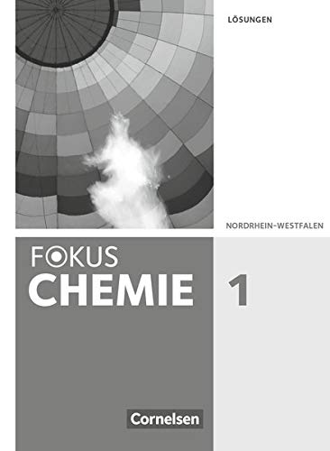 Fokus Chemie - Neubearbeitung - Gymnasium Nordrhein-Westfalen - Band 1: Lösungen zum Schulbuch von Cornelsen Verlag GmbH