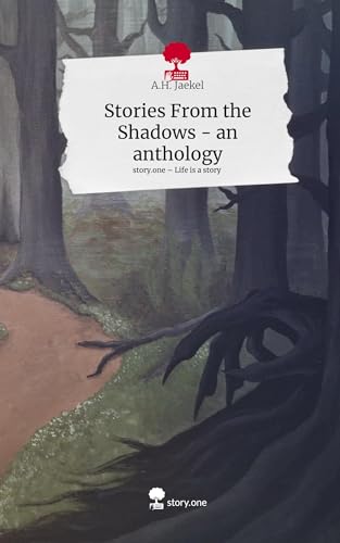 Stories From the Shadows - an anthology. Life is a Story - story.one von story.one publishing