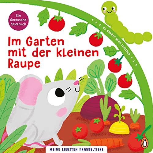 Meine liebsten Krabbeltiere - Im Garten mit der kleinen Raupe: Pappbilderbuch mit Schiebeelement und Geräusch für Kinder ab 18 Monaten (Meine-liebsten-Krabbeltiere-Reihe, Band 2) Meine liebsten Krabbeltiere - Im Garten mit der kleinen Raupe: Pappbilderbuch mit Schiebeelement und Geräusch für Kinder ab 18 Monaten (Meine-liebsten-Krabbeltiere-Reihe, Band 2) von PENGUIN VERLAG
