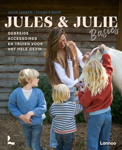 Jules & Julie basics: gebreide accessoires en truien voor het hele gezin (Madame Creatief) von Lannoo