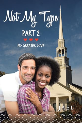 Not My Type PART 2: No Greater Love von Christian Faith Publishing