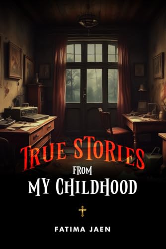 True Stories From My Childhood von The Book Publishing Pros