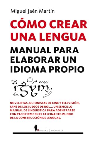 Cómo crear una lengua: Manual para elaborar un idioma propio (Manuales)