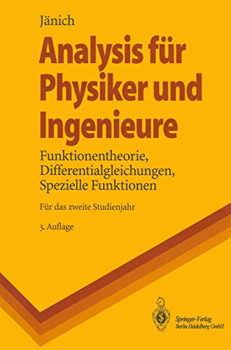Analysis für Physiker und Ingenieure: Funktionentheorie, Differentialgleichungen, Spezielle Funktionen (Springer-Lehrbuch)