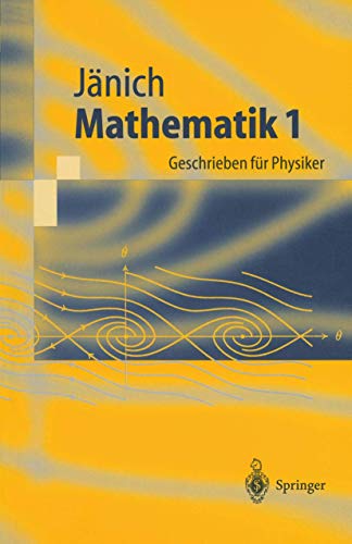 Mathematik 1: Geschrieben für Physiker (Springer-Lehrbuch)
