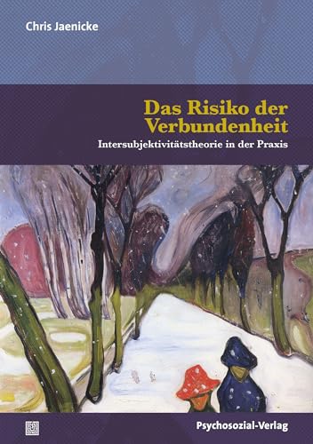 Das Risiko der Verbundenheit: Intersubjektivitätstheorie in der Praxis (Bibliothek der Psychoanalyse)