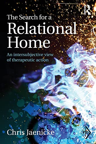 The Search for a Relational Home: An intersubjective view of therapeutic action (Psychoanalytic Inquiry Book Series, Band 44)