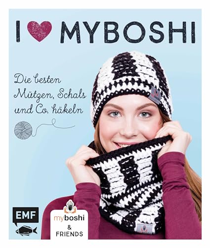 I love myboshi – Die besten Mützen, Schals und Co. häkeln I love myboshi – Die besten Mützen, Schals und Co. häkeln