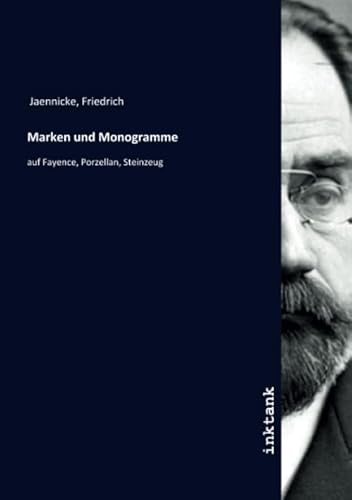 Marken und Monogramme: auf Fayence, Porzellan, Steinzeug