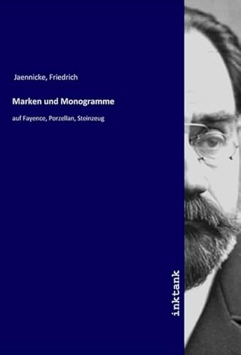 Marken und Monogramme: auf Fayence, Porzellan, Steinzeug von Inktank Publishing