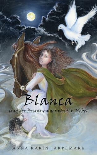 Blanca und der Brunnen der weißen Nebel von BoD – Books on Demand