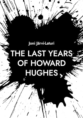The Last Years of Howard Hughes von Books on Demand