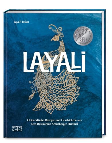 Layali: Orientalische Rezepte und Geschichten aus dem Restaurant Kreuzberger Himmel Layali: Orientalische Rezepte und Geschichten aus dem Restaurant Kreuzberger Himmel von Novisit