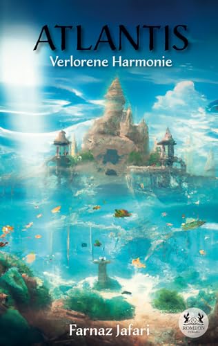 Atlantis: Verlorene Harmonie von Romeon-Verlag