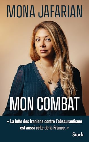 Mon combat: La lutte des Iraniens contre l'obscurantisme est aussi celle de la France von STOCK