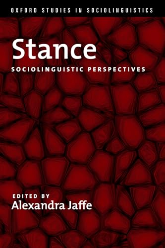 Stance: Sociolinguistic Perspectives (Oxford Studies In Sociolinguistics) von Oxford University Press, USA