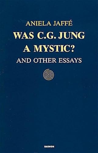 Was C. G. Jung a Mystic?: And Other Essays von Daimon