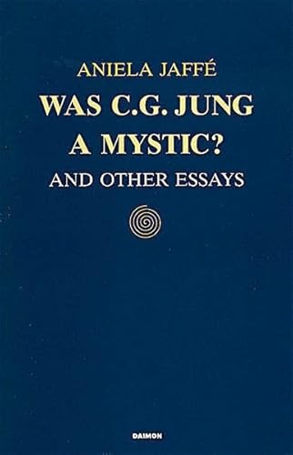 Was C. G. Jung a Mystic?: And Other Essays Was C. G. Jung a Mystic?: And Other Essays von Daimon