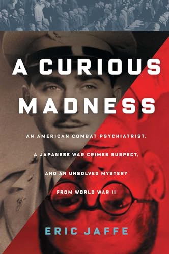 A Curious Madness: An American Combat Psychiatrist, a Japanese War Crimes Suspect, and an Unsolved Mystery from World War II von Scribner Book Company