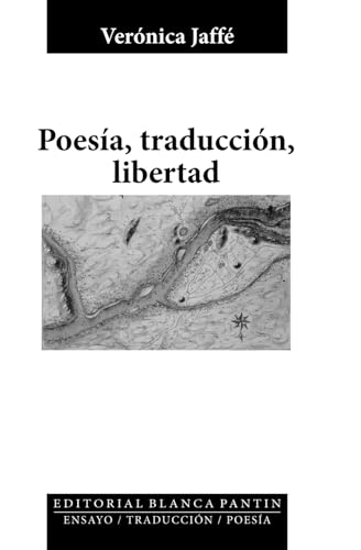 Poesía, traducción, libertad von Editorial Blanca Pantin