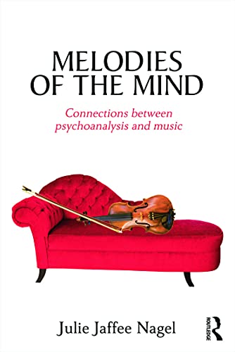 Melodies of the Mind: Connections between psychoanalysis and music von Routledge