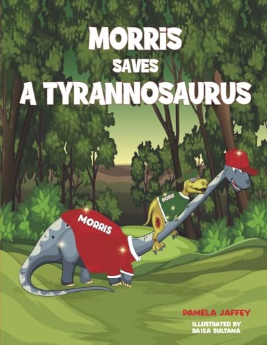 Morris Saves a Tyrannosaurus von Bookbaby