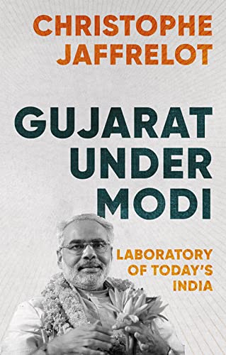 Gujarat Under Modi: Laboratory of Today's India von C Hurst & Co Publishers Ltd