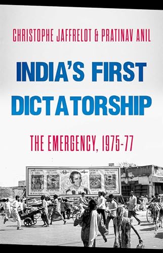India's First Dictatorship: The Emergency, 1975-1977