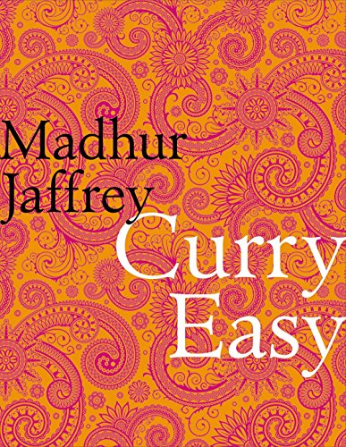 Curry Easy: 175 quick, easy and delicious curry recipes from the Queen of Curry