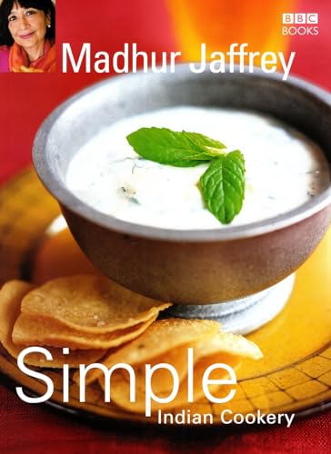 Simple Indian Cookery: Step by step to everyone's favourite Indian recipes