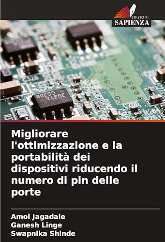 Migliorare l'ottimizzazione e la portabilità dei dispositivi riducendo il numero di pin delle porte von Edizioni Sapienza