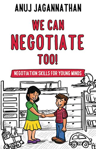 WE CAN NEGOTIATE TOO!: Negotiation Skills for young minds von Anuj Jagannathan