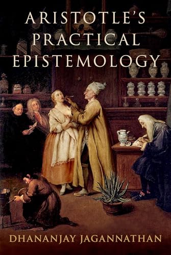 Aristotle's Practical Epistemology von Oxford University Press Inc