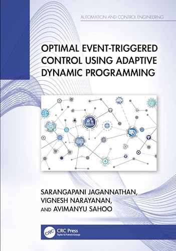 Optimal Event-Triggered Control Using Adaptive Dynamic Programming (Automation and Control Engineering) von CRC Press
