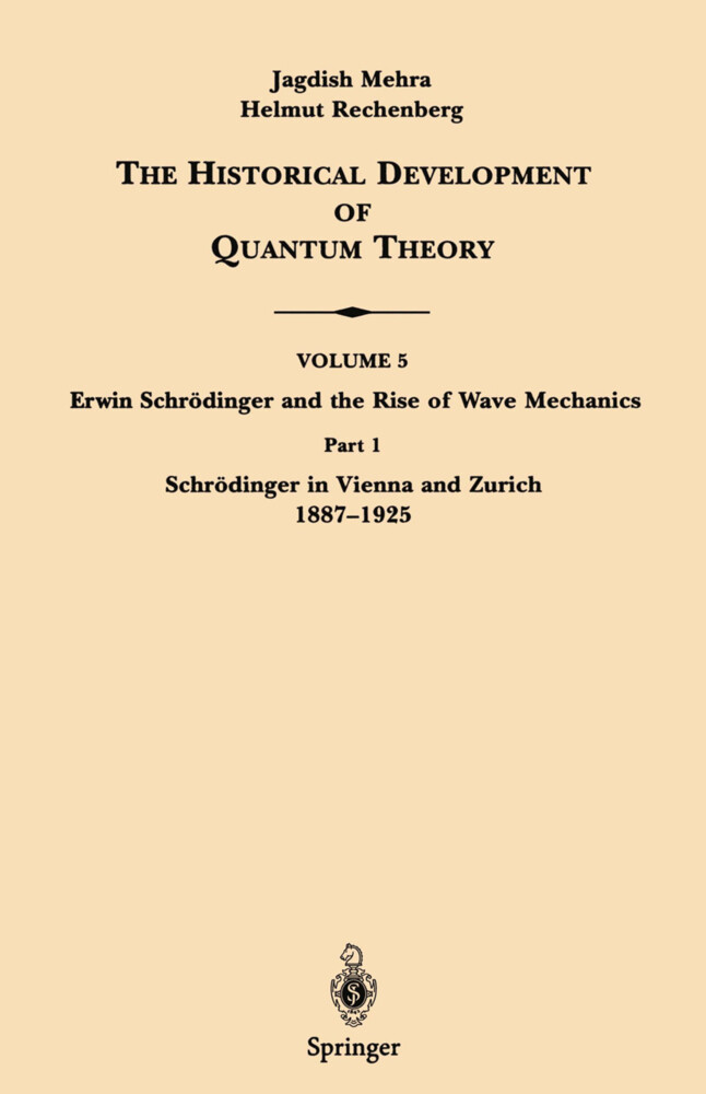 Part 1 Schrödinger in Vienna and Zurich 1887'1925 von Springer New York