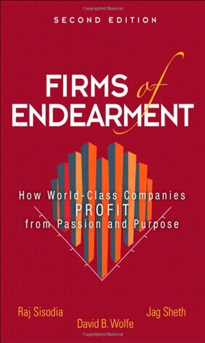 Firms of Endearment: How World-Class Companies Profit from Passion and Purpose von Financial TImes Prentice Hall