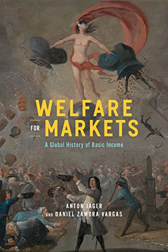 Welfare for Markets: A Global History of Basic Income (Life of Ideas) von University of Chicago Press