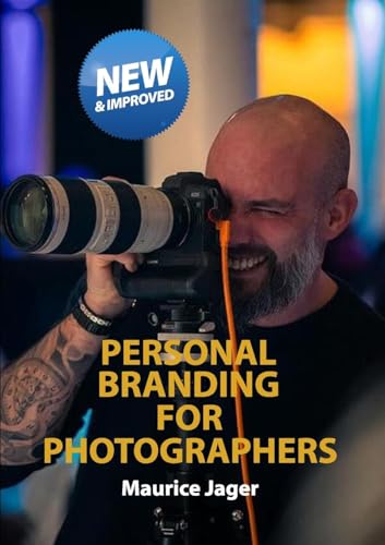 Personal Branding for Photographers 2025: Uncover Your Best Self Through the Lens of Authenticity von Lulu.com