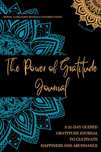 The Power of Gratitude: A 21-Day Guided Journal to Cultivate Happiness and Abundance, Mandala Coloring Book Pages, Transformative Journey of Self ... Help, The Rule of Three, Mindfulness Journal von Jager Publishing Inc