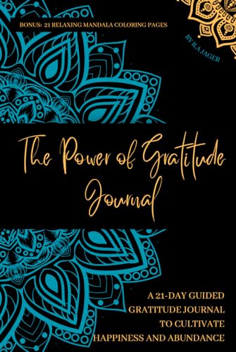 The Power of Gratitude: A 21-Day Guided Journal to Cultivate Happiness and Abundance, Mandala Coloring Book Pages, Transformative Journey of Self ... Help, The Rule of Three, Mindfulness Journal
