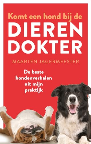 Komt een hond bij de dierendokter: de beste hondenverhalen uit mijn praktijk von Houtekiet