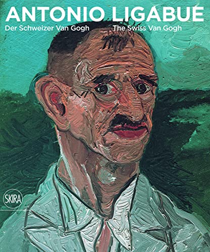 Jagfeld, M: Antonio Ligabue: Der Schweizer van Gogh / The S von Skira Editore