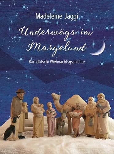 Underwägs im Morgeland: Kurze, Berndeutsche Weihnachtsgeschichten zum Vorlesen für Senioren in Grossschrift (Bärndütschi Gschichte)