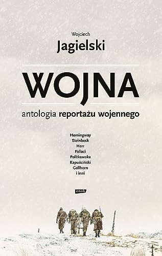 Wojna.: Antologia reportażu wojennego von Znak
