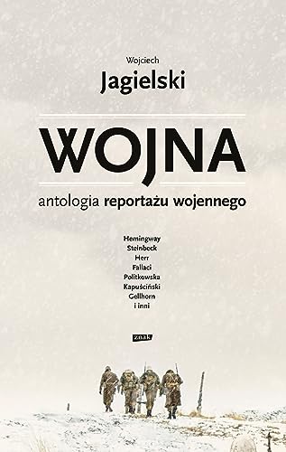 Wojna.: Antologia reportażu wojennego