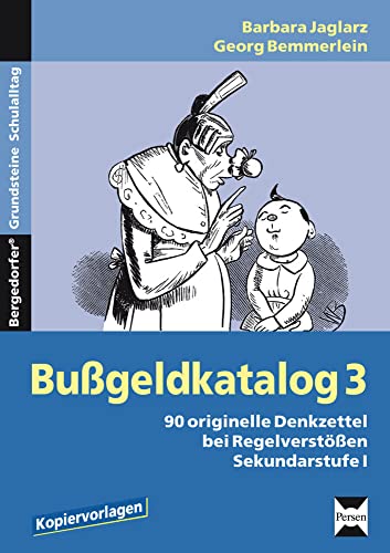 Bußgeldkatalog 3: 90 originelle Denkzettel bei Regelverstößen Sekundarstufe I (5. bis 10. Klasse) (Bergedorfer Grundsteine Schulalltag - SEK) von Persen Verlag in der AAP Lehrerwelt GmbH