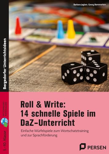 Roll & Write: 14 schnelle Spiele im DaZ-Unterricht: Einfache Würfelspiele zum Wortschatztraining und zur Sprachförderung (5. bis 10. Klasse)