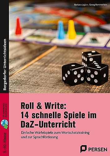 Roll & Write: 14 schnelle Spiele im DaZ-Unterricht: Einfache Würfelspiele zum Wortschatztraining und zur Sprachförderung (5. bis 10. Klasse)