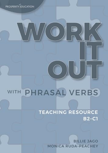 Work It Out with Phrasal Verbs: Teaching resource B2-C1 von Prosperity Education